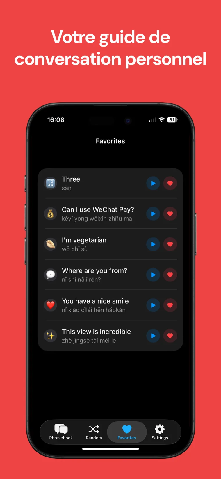 Votre guide de conversation personnel — Guide Chinois sur iPhone affichant les phrases favorites enregistrées comme antisèche.